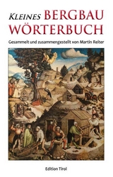 Kleines Bergbau W&ouml;rterbuch - Martin Reiter