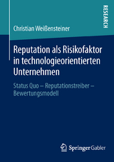 Reputation als Risikofaktor in technologieorientierten Unternehmen - Christian Wei&szlig;ensteiner