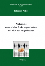 Analyse des menschlichen Ern&auml;hrungsverhaltens mit Hilfe von Kauger&auml;uschen - Sebastian P&auml;&szlig;ler