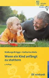 Wenn ein Kind anf&auml;ngt zu stottern - Walburga Br&uuml;gge, Katharina Mohs