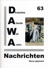 DAWA Nachrichten des Deutschen Atlantikwall-Archivs - Harry Lippmann, Daniel Schellenberger, Giancarlo Tomezzoli