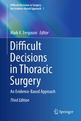 Difficult Decisions in Thoracic Surgery - Ferguson, Mark K.