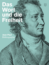 Das Wort und die Freiheit. Jean Paul-Bildbiografie - 