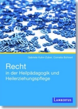 Recht in der Heilp&auml;dagogik und Heilerziehungspflege - Gabriele Kuhn-Zuber, Cornelia Bohnert