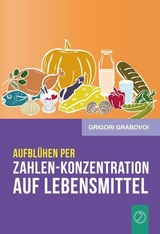 Zahlen- Konzentration auf Lebensmittel - Grigori Grabovoi