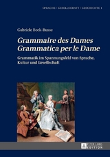 &laquo;Grammaire des Dames&raquo;-&laquo;Grammatica per le Dame&raquo; - Gabriele Beck-Busse
