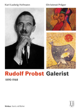 Rudolf Probst 1890-1968, Galerist - Karl Ludwig Hofmann, Christmut Pr&auml;ger