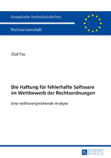 Die Haftung fuer fehlerhafte Software im Wettbewerb der Rechtsordnungen - Olaf Fiss