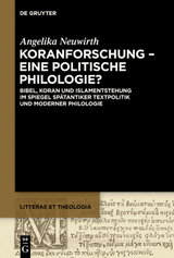 Koranforschung &ndash; eine politische Philologie? - Angelika Neuwirth
