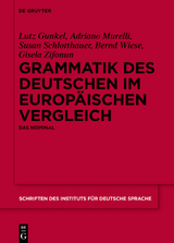 Grammatik des Deutschen im europ&auml;ischen Vergleich - Lutz Gunkel, Adriano Murelli, Susan Schlotthauer, Bernd Wiese, Gisela Zifonun