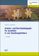 Arbeits-und Berufsp&auml;dagogik f&uuml;r Ausbilder in vier Handlungsfeldern - Adalbert Ruschel, Sigrid J&uuml;ttemann