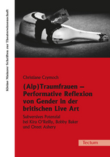 (Alp)Traumfrauen - Performative Reflexion von Gender in der britischen Live Art - Christiane Czymoch