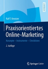 Praxisorientiertes Online-Marketing - Ralf T. Kreutzer