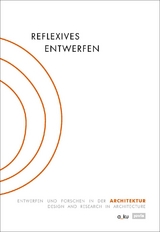 Reflexives Entwerfen / Reflexive Design - 