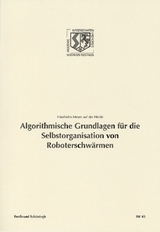 Algorithmische Grundlagen f&uuml;r die Selbstorganisation von Roboterschw&auml;rmen - Friedhelm Meyer auf der Heide