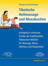 Tibetische Heilmassage und Moxabustion. - Thomas Dunkenberger