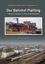 Der Bahnhof Plattling - Bernhard R&uuml;ckschlo&szlig;