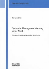 Optimale Managerentlohnung unter Neid - Tilmann Doll
