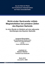 Nicht-viraler Gentransfer mittels Magnetofektion bei prim&auml;ren Zellen des Equinen Sarkoids - Barbara W&auml;rther
