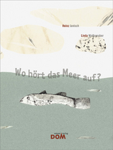 Wo hört das Meer auf? - Janisch, Heinz