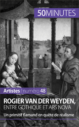 Rogier Van der Weyden, entre gothique et ars nova - C&eacute;line Muller,  50Minutes