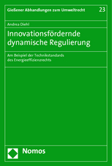 Innovationsf&ouml;rdernde dynamische Regulierung - Andrea Diehl