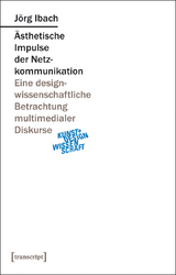 &Auml;sthetische Impulse der Netzkommunikation - J&ouml;rg Ibach