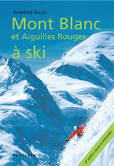 G&eacute;ant : Mont Blanc et Aiguilles Rouges &agrave; ski - Anselme Baud