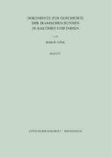 Dokumente zur Geschichte der iranischen Hunnen in Baktrien und Indien - Robert G&ouml;bl