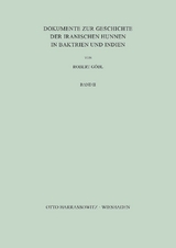 Dokumente zur Geschichte der iranischen Hunnen in Baktrien und Indien - Robert G&ouml;bl