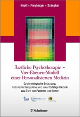 &Auml;rztliche Psychotherapie - Vier-Ebenen-Modell einer Per&shy;so&shy;na&shy;li&shy;sierten Medizin - Gereon Heuft, Harald J. Freyberger, Renate Schepker