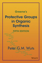 Greene's Protective Groups in Organic Synthesis - Wuts, Peter G. M.