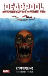 Deadpool: Der S&ouml;ldner mit der gro&szlig;en Klappe - Victor Gischler