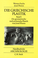 Handbuch der Arch&auml;ologie. Im Rahmen des Handbuchs der Altertumswissenschaft / Die griechische Plastik 1