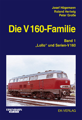 Die V 160-Familie - Josef H&ouml;gemann, Roland Hertwig, Peter Gro&szlig;e
