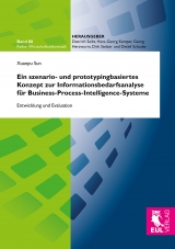 Ein szenario- und prototypingbasiertes Konzept zur Informationsbedarfsanalyse f&uuml;r Business-Process-Intelligence-Systeme - Xuanpu Sun