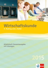 Wirtschaftskunde - Neubearbeitung 2012 / Arbeitsheft Gesamtausgabe mit CD-ROM und L&ouml;sungen