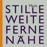Ulrich Mack. Stille &ndash; Weite &ndash; Ferne &ndash; N&auml;he