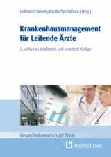 Managementwissen für Leitende Ärzte / Krankenhausmanagement für Leitende Ärzte - 
