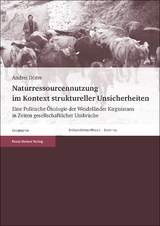 Naturressourcennutzung im Kontext struktureller Unsicherheiten - Andrei D&ouml;rre