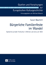 B&uuml;rgerliche Familienfeste im Wandel - Susan Baumert