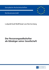 Der Personengesellschafter als Gl&auml;ubiger seiner Gesellschaft - L. Graf Wolffskeel v. Reichenberg
