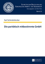 Die parit&auml;tisch mitbestimmte GmbH - Karl Schindeldecker