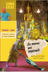 Thailande + Japon: Le moine qui aspirait - Simon Krebs