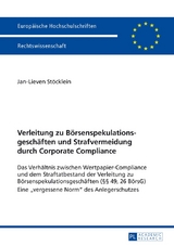 Verleitung zu B&ouml;rsenspekulationsgesch&auml;ften und Strafvermeidung durch Corporate Compliance - Jan-Lieven St&ouml;cklein