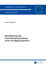 Beeinflussung der Investitionsentscheidung durch die Abgeltungsteuer - Andr&eacute; Rockoff