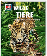 WAS IST WAS Band 13 Wilde Tiere. Ungez&auml;hmt in der Wildnis - Christine Paxmann