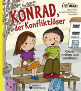 Konrad, der Konfliktl&ouml;ser - Clever streiten und vers&ouml;hnen - Sigrun Eder, Daniela Molzbichler