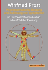 Psychosomatische Deutung und Auflösung von Symptomen - Winfried Prost