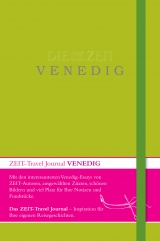DIE ZEIT Travel Journal Venedig - Stefanie Flamm, Tobias Timm, Birgit Sch&ouml;nau, Michael Allmaier, Christiane Schott